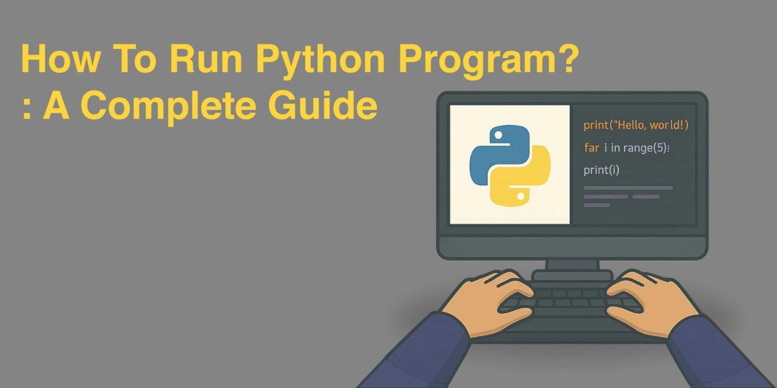 How to Run a Python Program: A Complete Guide